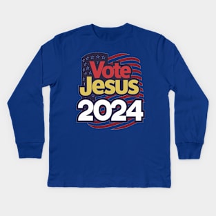 Vote Jesus 2024 - Flag Design Kids Long Sleeve T-Shirt